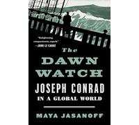 The Dawn Watch: Joseph Conrad in a Global World