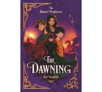The Dawning: A YA portal fantasy adventure quest and tale of battles between light, darkness, dragons, mythical creatures and heroic sacrifice