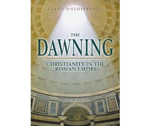 The Dawning: Christianity in the Roman Empire