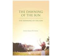 The Dawning Of The Sun