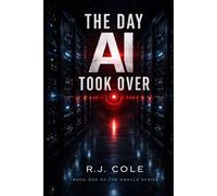 The Day AI Took Over: Book One of The ORACLE Series