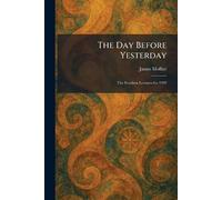 The Day Before Yesterday: The Fondren Lectures for 1929