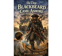 The Day Blackbeard Came Ashore