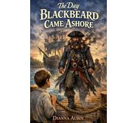 The Day Blackbeard Came Ashore