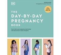 The Day-by-Day Pregnancy Book: Count Down Your Pregnancy Day by Day with Advice from a Team of Experts