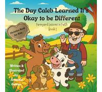 The Day Caleb Learned It’s Okay to Be Different: Farmyard Lessons in Faith