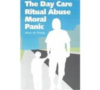 The Day Care Ritual Abuse Moral Panic Mary De Young (Auteur)