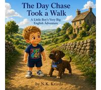 The Day Chase Took a Walk: A Little Boy's Very Big English Adventure