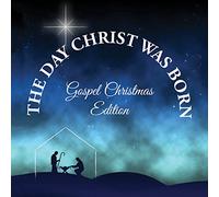The Day Christ Was Born-Christmas Gospel Favorites