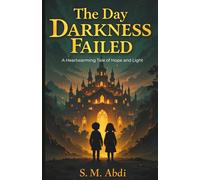 The Day Darkness Failed: A Heartwarming Tale of Hope and Light