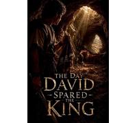 The Day David Spared the King