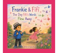 The Day Fifi's Words Flew Away: Frankie and Fifi