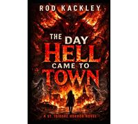 The Day Hell Came To Town: Book 4 of the St. Isidore Collection