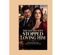 THE DAY HIS WIFE STOPPED LOVING HIM: She Loved Him Once. This Time, She Chose Herself.