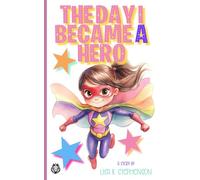 The Day I Became a Hero