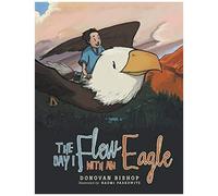 The Day I Flew With An Eagle