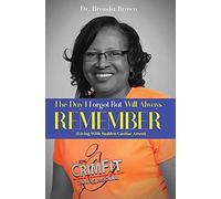 The Day I Forgot - But Will Always Remember