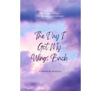 The Day I Got My Wings Back