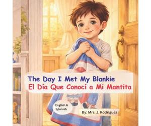 The Day I Met My Blankie/El Día Que Conocí a Mi Mantita