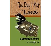 The Day I Met the Lord: a cowboy at heart