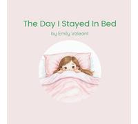The Day I Stayed In Bed