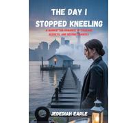 The Day I Stopped Kneeling: A Manhattan Romance of Courage, Secrets, and Second Chances