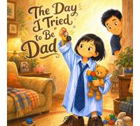 The Day I Tried To Be Dad: A Father's Day Story