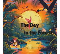 The Day in the Forest: A bedtime story a little girl's adventure