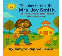 The Day in the Life of, Mrs. Joy Smith, teacher at Proud Homeschool Mama Academy