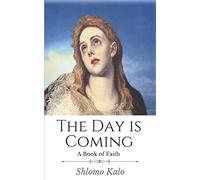 The Day is Coming: A book of Faith