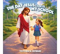 The Day Jesus Came to My School