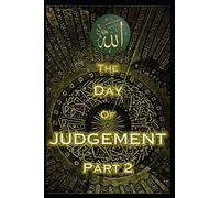 The Day Judgement Part 2: Qiyamah - End Of World - Akhira
