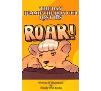 The Day Lemmie The Lion Cub Lost His Roar - Denise Daniels - Family Tree Books - ebook (ePub) - Livre