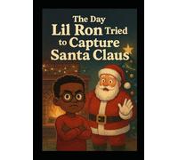 The Day Lil Ron Tried to Capture Santa Clause