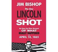 The Day Lincoln Was Shot