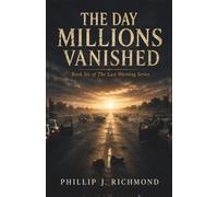The Day Millions Vanished: Book Six of The Last Warning Series