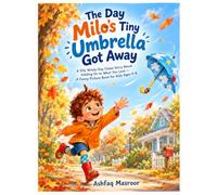 The Day Milo's Tiny Umbrella Got Away: A Silly Windy-Day Chase Story About Holding On to What You Love - A Funny Picture Book for Kids Ages 4-8