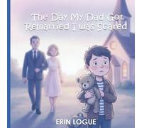 The Day My Dad Got Remarried I was Scared