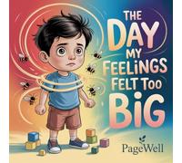 The Day My Feelings Felt Too Big: A Gentle Story About Anger and Calming Down for Kids