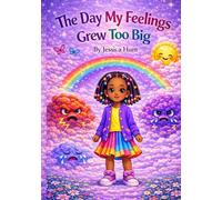 The Day My Feelings Grew Too Big