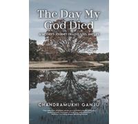 The Day My God Died: A Mother’s Journey of Love, Loss, and Life