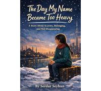 The Day My Name Became Too Heavy: A Story About Accents, Belonging, and Not Disappearing