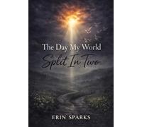 The Day My World Split In Two