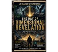 THE DAY OF DIMENSIONAL REVELATION: When Modern Technology and the Ancient Texts of Enoch Point in the Same Direction
