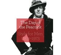 The Day of the Peacock: Style for Men, 1963-1973