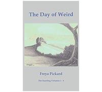 The Day Of Weird: The Kaerling Volumes One - Three