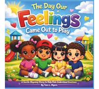 The Day Our Feelings Came Out to Play: A Gentle Rhyming Story to Help Kids Understand Emotions, Build Confidence, and Share Their Feelings| Social ... for ages 4-7| 30 Pages| Size 8.5 x 8.5