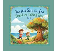The Day Sam and Eso Found the Talking Tree: A Fun Forest Adventure for Curious Little Explorers