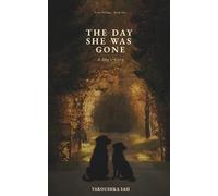 THE DAY SHE WAS GONE: A Dog’s Story
