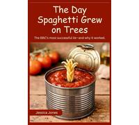 The Day Spaghetti Grew on Trees: The BBC's Most Successful Lie - and Why It Worked